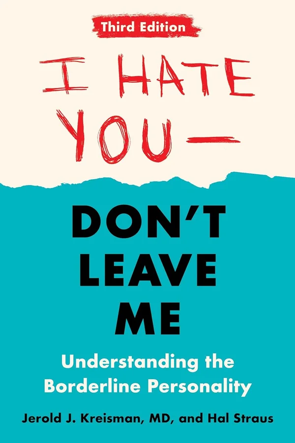 Te Odio--No Me Dejes: Comprendiendo la Personalidad Límite